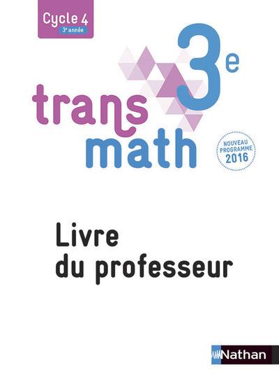 TRANSMATH MATHEMATIQUES 3E 2016 - LIVRE DU PROFESSEUR