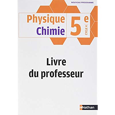PHYSIQUE CHIMIE 5E - LIVRE DU PROFESSEUR 2017