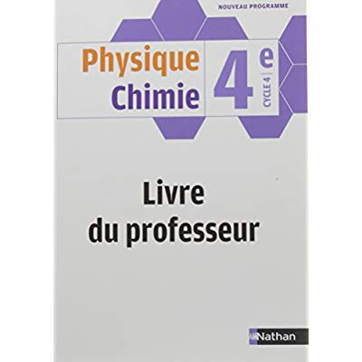 PHYSIQUE CHIMIE 4E - LIVRE DU PROFESSEUR 2017