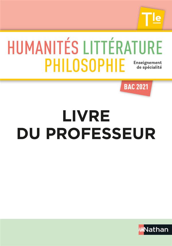 HUMANITES, LITTERATURE, PHILOSOPHIE TERMINALE - LIVRE DU PROFESSEUR 2020
