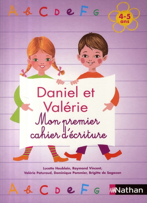 DANIEL ET VALERIE - MON PREMIER CAHIER D'ECRITURE 4-5 ANS