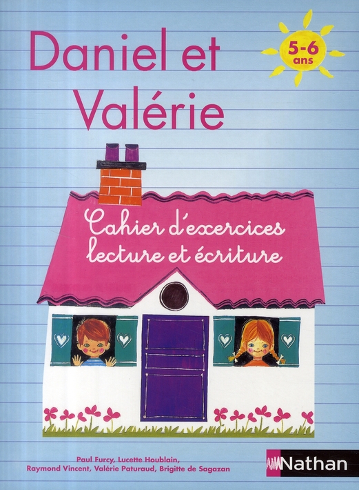 DANIEL ET VALERIE - CAHIER D'EXERCICES LECTURE ECRITURE 5-6 ANS