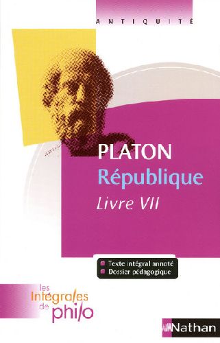 LES INTEGRALES DE PHILO - PLATON, REPUBLIQUE (LIVRE VII) - VOL16