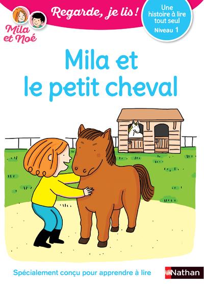UNE HISTOIRE A LIRE TOUT SEUL : MILA ET LE PETIT CHEVAL - NIVEAU 1 - VOL21
