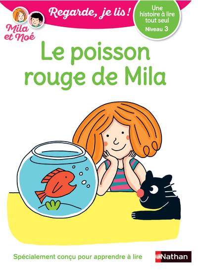 UNE HISTOIRE A LIRE TOUT SEUL - LE POISSON ROUGE DE MILA - NIVEAU 3 - VOL31