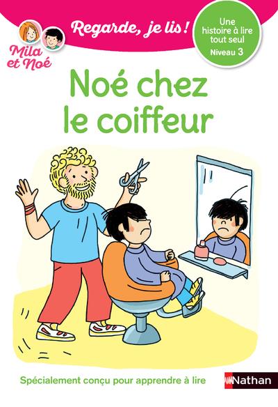 REGARDE JE LIS ! UNE HISTOIRE A LIRE TOUT SEUL - NOE CHEZ LE COIFFEUR NIVEAU 3