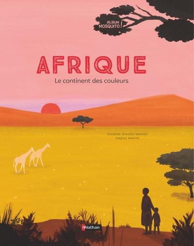 AFRIQUE - LE CONTINENT DES COULEURS