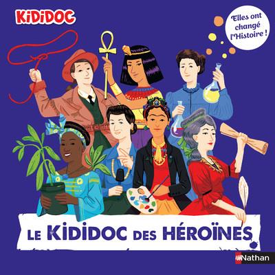 LE KIDIDOC DES HEROINES - ELLES ONT CHANGE L'HISTOIRE !