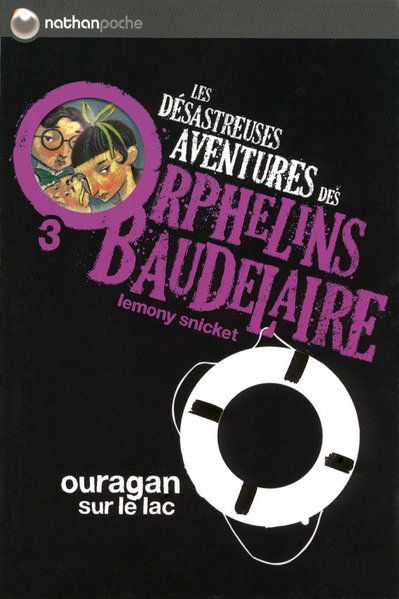 LES DESASTREUSES AVENTURES DES ORPHELINS BAUDELAIRE 3: OURAGAN SUR LE LAC - VOL03