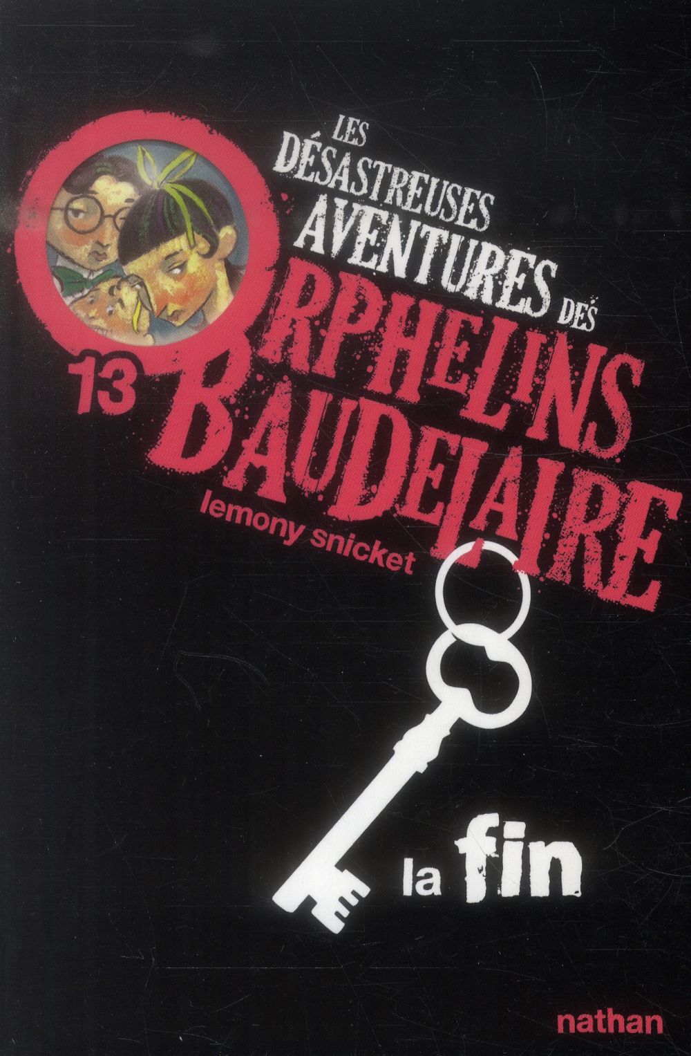 LES DESASTREUSES AVENTURES DES ORPHELINS BAUDELAIRE 13 : LA FIN