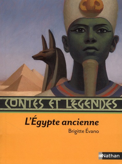 CONTES ET LEGENDES:L'EGYPTE ANCIENNE