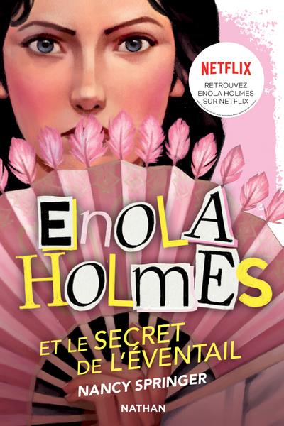 LES ENQUETES D'ENOLA HOLMES, TOME 4 : LE SECRET DE L'EVENTAIL