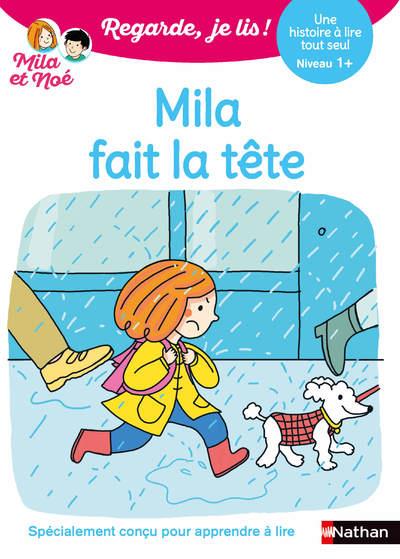 REGARDE JE LIS ! UNE HISTOIRE A LIRE TOUT SEUL - MILA FAIT LA TETE NIVEAU 1+