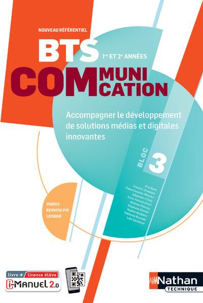 BTS COMMUNICATION BLOC 3 - ACCOMPAGNER LE DEVELOPPEMENT DE SOLUTIONS MEDIAS ET DIGITALES INNOVANTES