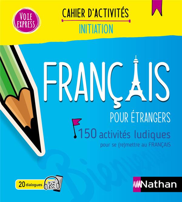 FRANCAIS POUR ETRANGERS - CAHIER D'ACTIVITES - INITIATION (VOIE EXPRESS) 2024