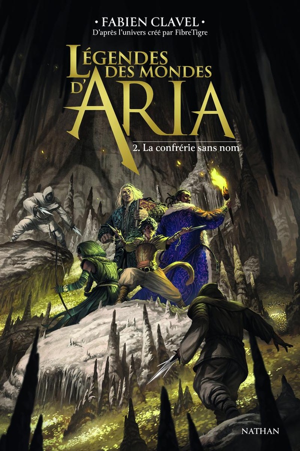 LEGENDES DES MONDES D'ARIA - TOME 02 LA CONFRERIE SANS NOM