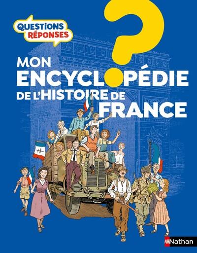 MON ENCYCLOPEDIE DE L'HISTOIRE DE FRANCE