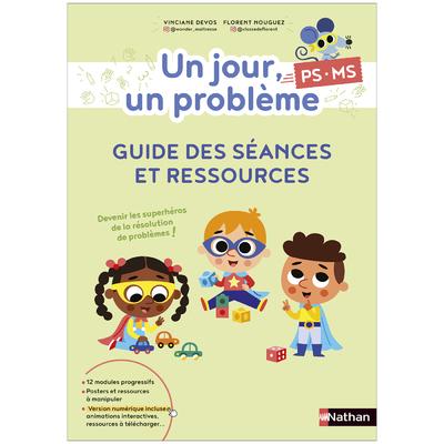 UN JOUR, UN PROBLEME - PS-MS - GUIDE DES SEANCES ET RESSOURCES