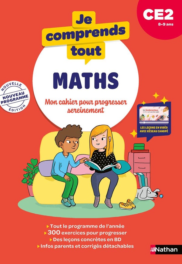 JE COMPRENDS TOUT - MATHEMATIQUES CE2 8-9 ANS
