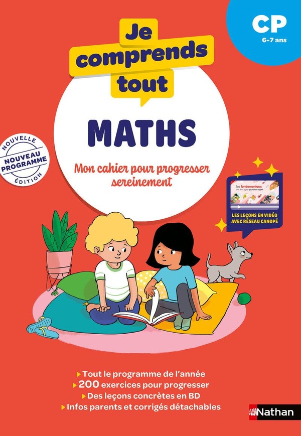 JE COMPRENDS TOUT - MATHEMATIQUES CP 6-7 ANS