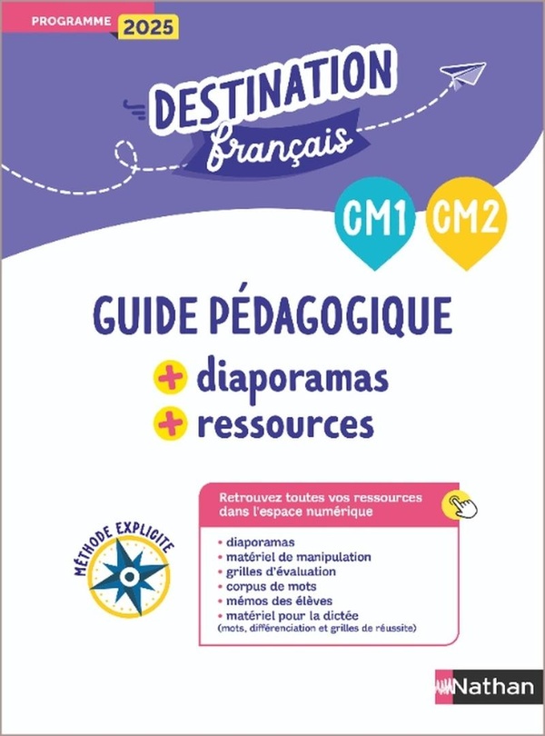 DESTINATION FRANCAIS - METHODE EXPLICITE CM - GUIDE PEDAGOGIQUE + DIAPORAMAS + RESSOURCES