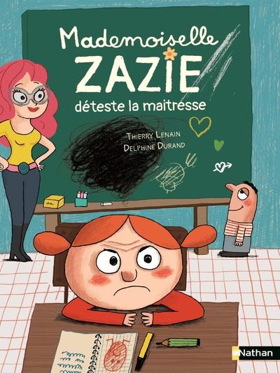 MADEMOISELLE ZAZIE DETESTE LA MAITRESSE