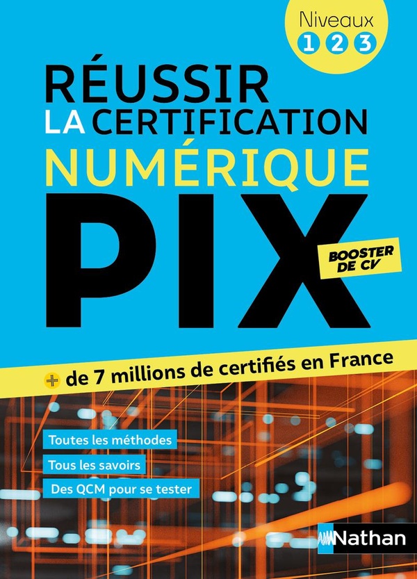 REUSSIR LA CERTIFICATION PIX - LE NUMERIQUE POUR TOUS (PIX NIVEAUX 1-2-3)