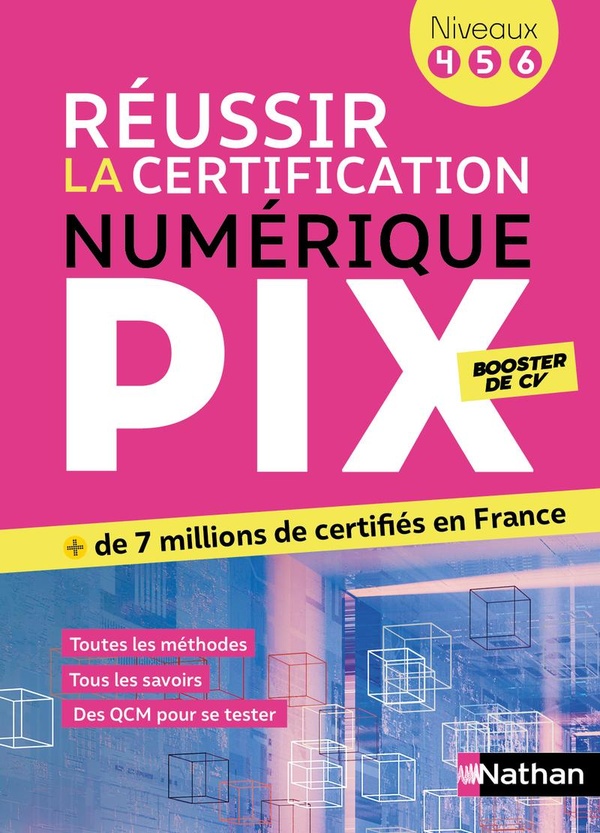 REUSSIR LA CERTIFICATION PIX - LE NUMERIQUE POUR TOUS (PIX NIVEAUX 4-5-6)
