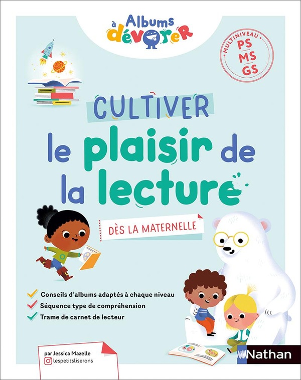 ALBUMS A DEVORER - CULTIVER LE PLAISIR DE LA LECTURE DES MATERNELLE PS MS GS - GUIDE
