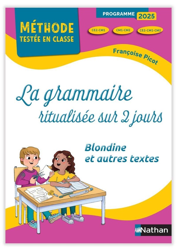 METHODE TESTEE EN CLASSE - LA GRAMMAIRE RITUALISEE SUR 2 JOURS - 2E ANNEE