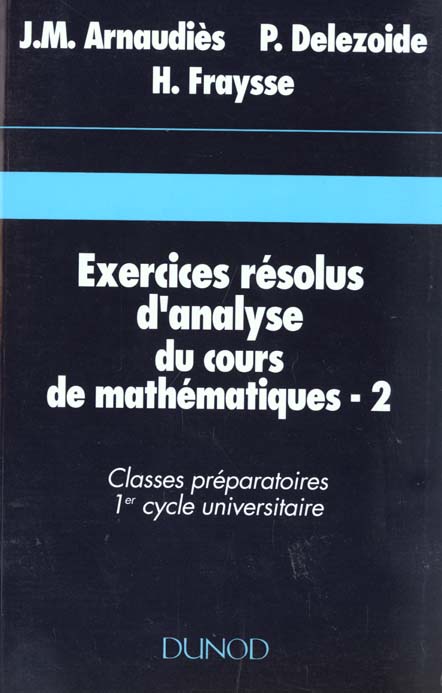 EXERCICES RESOLUS DU COURS DE MATHEMATIQUES - TOME 2 - ANALYSE