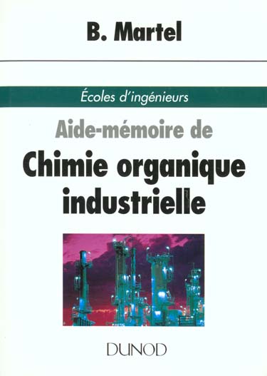 AIDE-MEMOIRE DE CHIMIE ORGANIQUE INDUSTRIELLE
