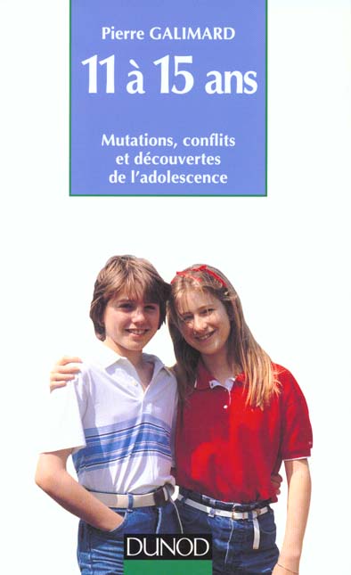 L'ENFANT DE 11 A 15 ANS - 5EME EDITION - MUTATIONS, CONFLITS ET DECOUVERTES DE L'ADOLESCENCE
