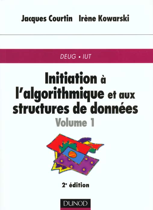 INITIATION A L'ALGORITHMIQUE ET AUX STRUCTURES DE DONNEES - TOME 1 - 2EME EDITION