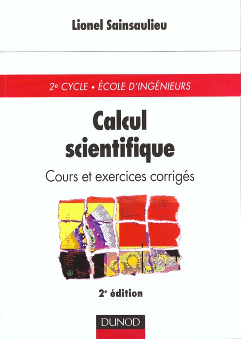 CALCUL SCIENTIFIQUE - 2EME EDITION - COURS ET EXERCICES CORRIGES