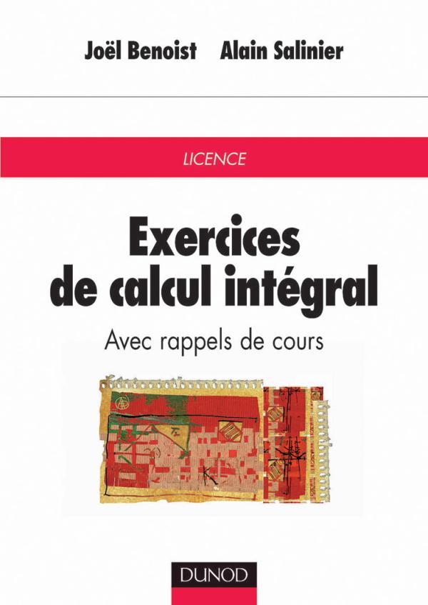 EXERCICES DE CALCUL INTEGRAL - AVEC RAPPELS DE COURS