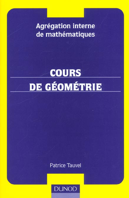 AGREGATION INTERNE DE MATHEMATIQUES - COURS DE GEOMETRIE - AVEC EXERCICES CORRIGES