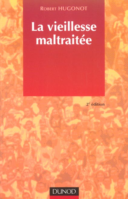 LA VIEILLESSE MALTRAITEE - 2EME EDITION