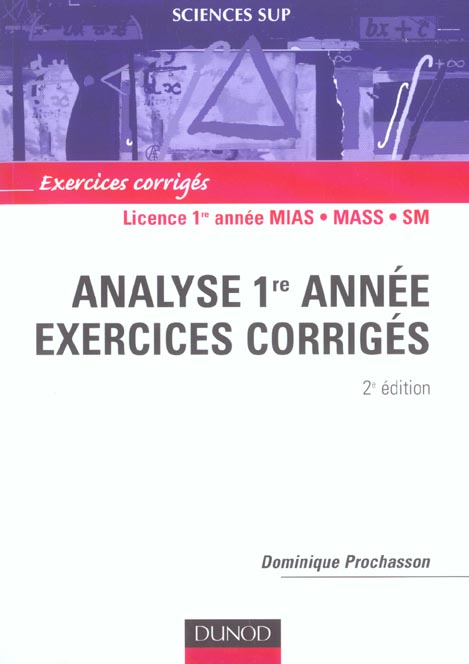 MATHEMATIQUES. EXERCICES CORRIGES - T01 - ANALYSE 1RE ANNEE - 2EME EDITION - EXERCICES CORRIGES