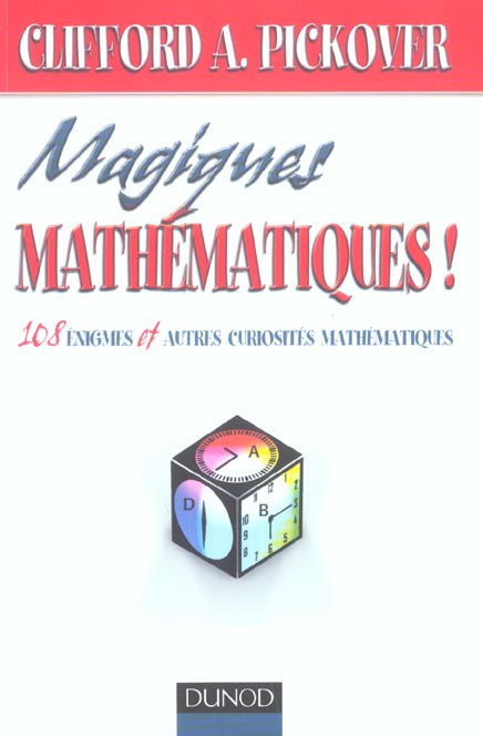 MAGIQUES MATHEMATIQUES - 108 ENIGMES ET AUTRES CURIOSITES MATHEMATIQUES