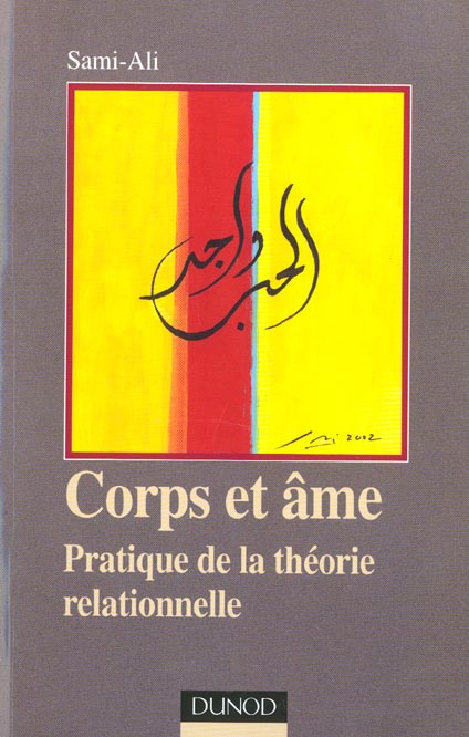 CORPS ET AME - PRATIQUE DE LA THEORIE RELATIONNELLE