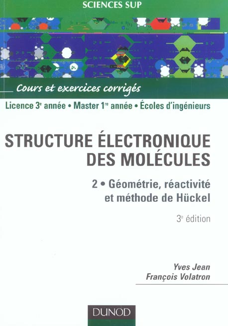 LA STRUCTURE ELECTRONIQUE DES MOLECULES - TOME 2 - 3EME EDITION - GEOMETRIE, REACTIVITE, METHODE DE