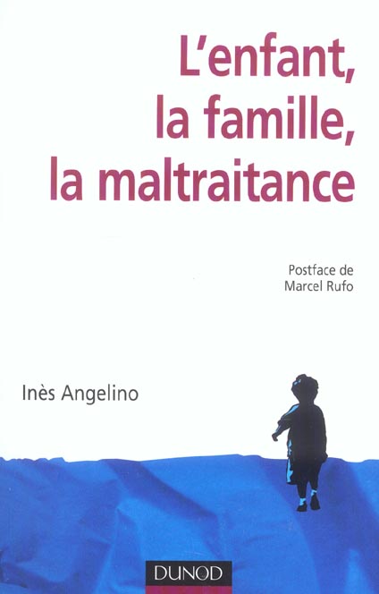 L'ENFANT, LA FAMILLE, LA MALTRAITANCE - 2EME EDITION