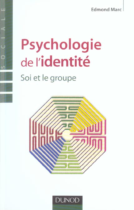 PSYCHOLOGIE DE L'IDENTITE - SOI ET LE GROUPE