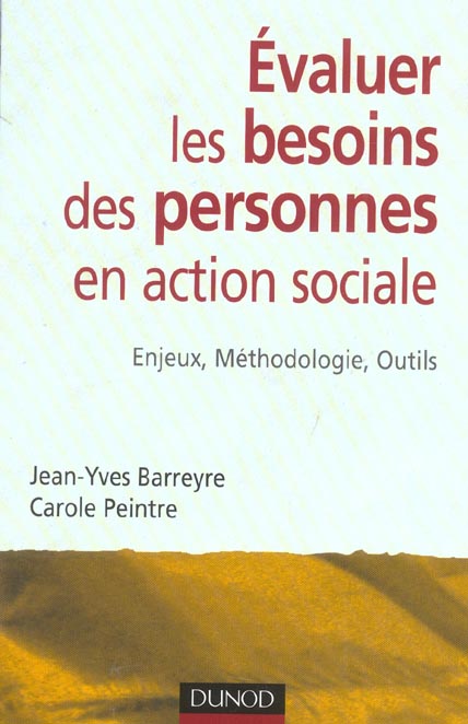 EVALUER LES BESOINS DES PERSONNES EN ACTION SOCIALE - ENJEUX, METHODOLOGIE, OUTILS