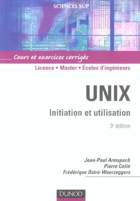 UNIX - 3EME EDITION - INITIATION ET UTILISATION