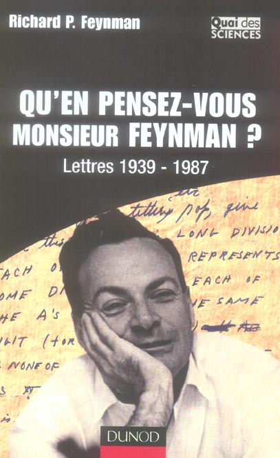 QU'EN PENSEZ-VOUS MONSIEUR FEYNMAN ? - LETTRES 1939-1987