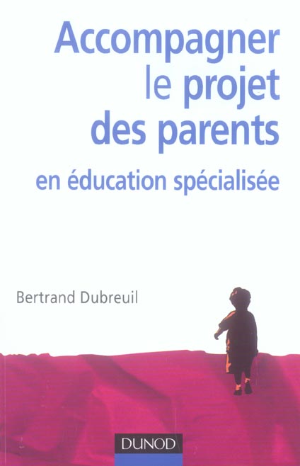 ACCOMPAGNER LE PROJET DES PARENTS EN EDUCATION SPECIALISEE
