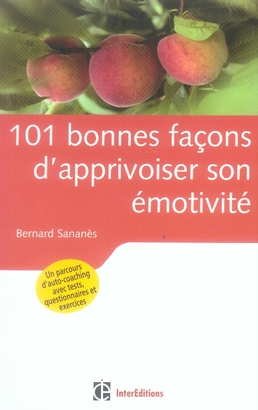 101 BONNES FACONS D'APPRIVOISER SON EMOTIVITE