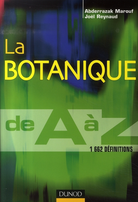 LA BOTANIQUE DE A A Z - 1 662 DEFINITIONS